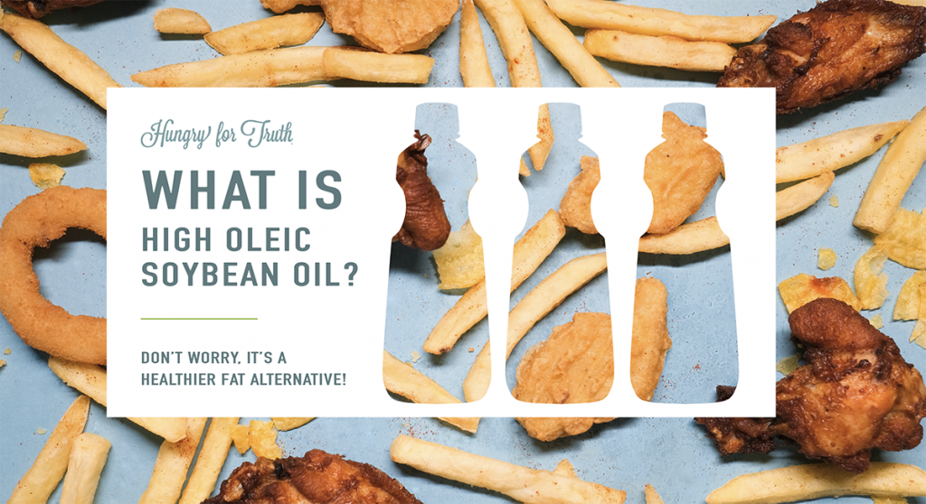 What is High Oleic Soybean Oil? Hungry for Truth